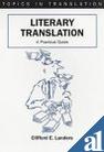 Literary Translation: A Practical Guide (topics In Translation, 22)
